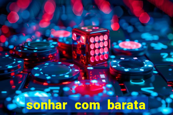 sonhar com barata no jogo do bicho